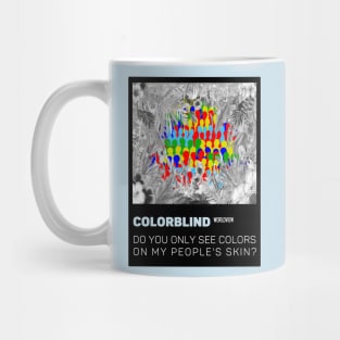 DO YOU ONLY SEE SKIN'S COLORS? - black card. Mug